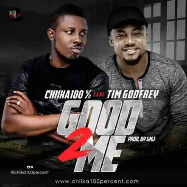 Chiika 100 Percent - Good 2 Me (feat. Tim Godfrey)